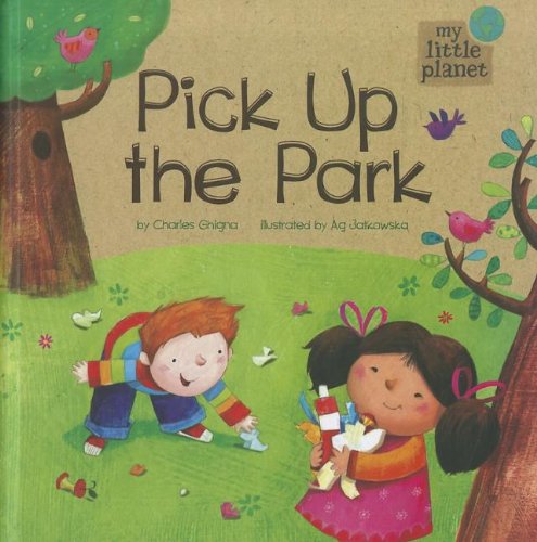 Pick Up the Park (My Little Planet) by Charles Ghigna