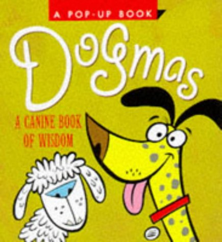 Dogmas: A Canine Book of Wisdom (Miniature Editions Pop-ups)