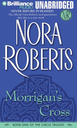 Morrigan's Cross (The Circle Trilogy, Book 1) by Nora Roberts