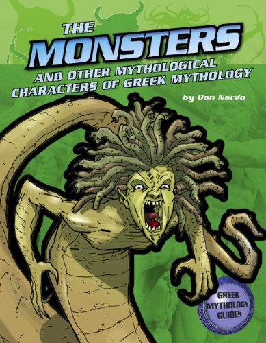 The Monsters and Creatures of Greek Mythology by Don Nardo  ,