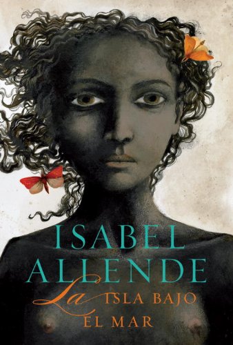 La isla bajo el mar (Vintage Espanol) (Spanish Edition) by Isabel Allende