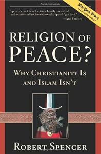 Religion of Peace?: Why Christianity Is and Islam Isn't