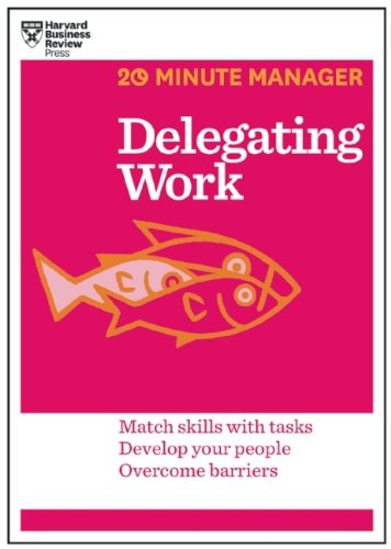 Delegating Work by Harvard Business Review