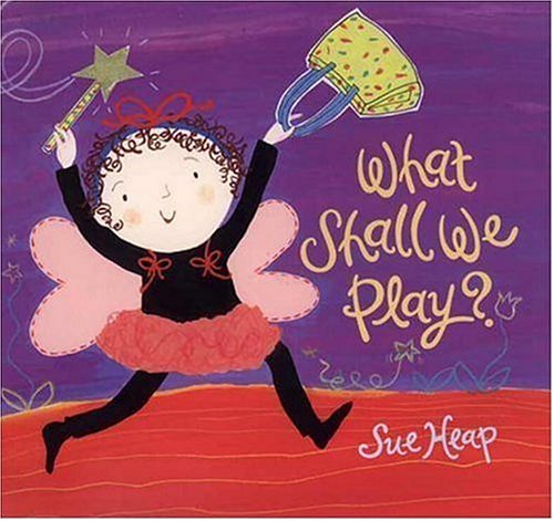 What Shall We Play? by Sue Heap