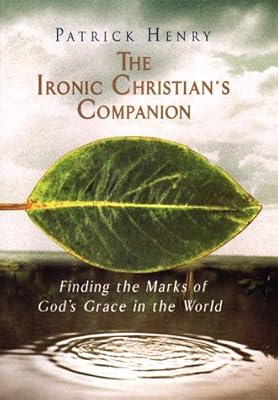 The Ironic Christian's Companion