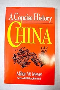 China: A Concise History by Milton W. Meyer
