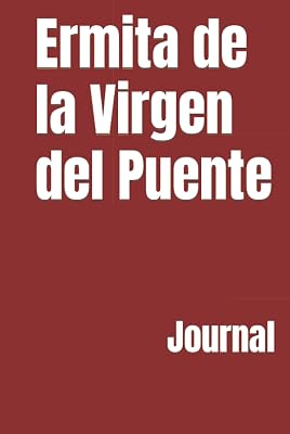 Ermita de la Virgen del Puente: Journal
