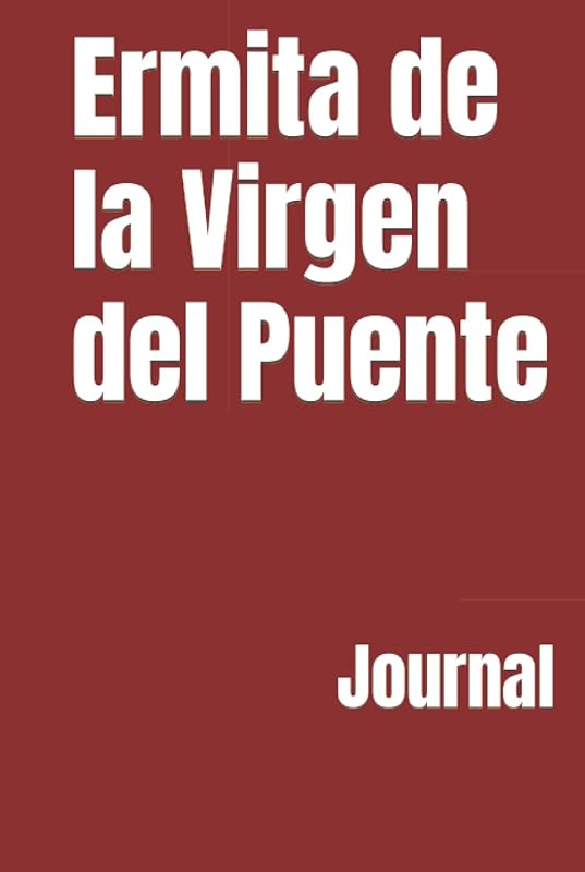 Ermita de la Virgen del Puente: Journal by Michael Gunner