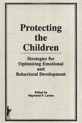 Protecting the Children: Strategies for Optimizing Emotional and Behavioral Development