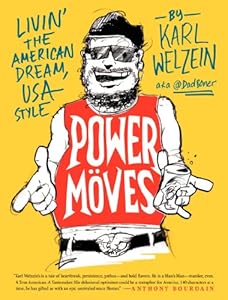 Power Moves: Livin' the American Dream, USA Style by Karl Welzein