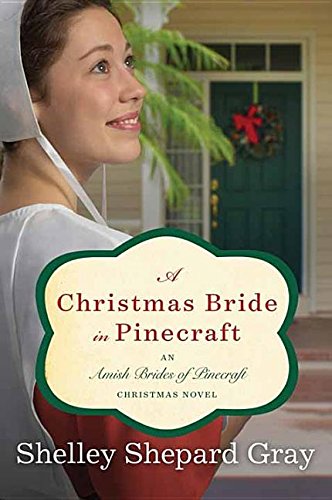 A Christmas Bride in Pinecraft: Amish Brides of Pinecraft by Shelley Shepard Gray