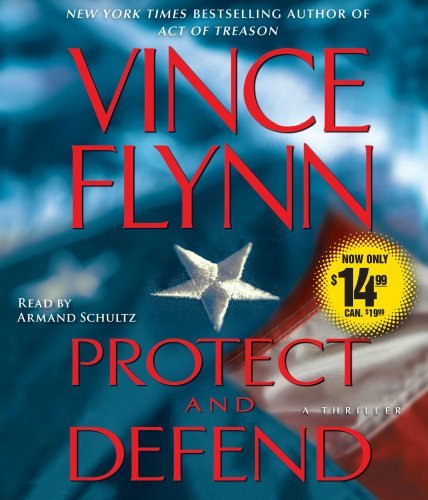 Protect and Defend: A Thriller by Vince Flynn