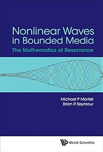 Nonlinear Waves In Bounded Media: The Mathematics Of Resonance by Brian R Seymour