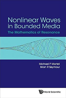 Nonlinear Waves In Bounded Media: The Mathematics Of Resonance