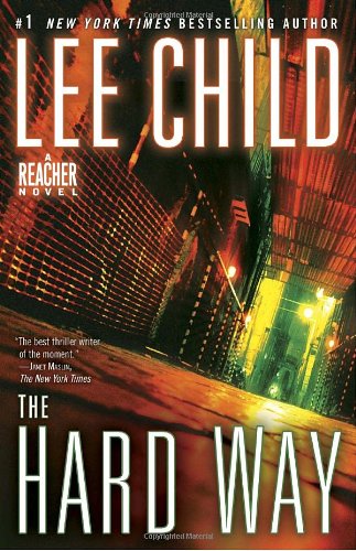 The Hard Way: A Jack Reacher Novel by Lee Child