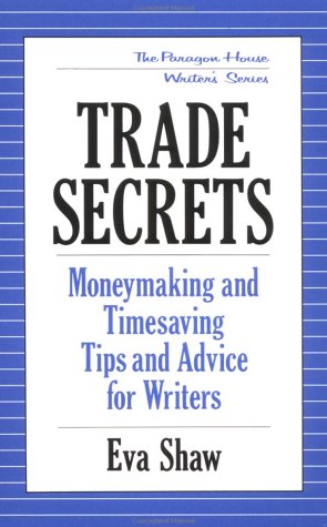 Trade Secrets: Money-Making and Time-Saving Tips and Advice by Shaw