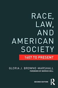 Race, Law, and American Society: 1607-Present (Criminology and Justice Studies) by Gloria J. Browne-Marshall