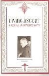 Divine Ascent: A Journal of Orthodox Faith, Summer 2005, Number 10