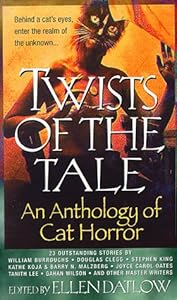 Twists of the Tale: An Anthology of Cat Horror by Ellen Datlow