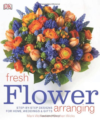 Fresh Flower Arranging by DK Publishing