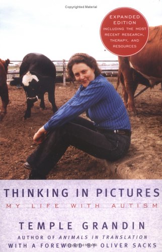 Thinking in Pictures, Expanded Edition: My Life with Autism by Temple Grandin