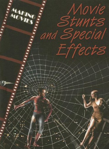 Movie Stunts and Special Effects (Making Movies) by Geoffrey M. Horn