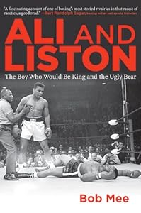 Ali and Liston: The Boy Who Would Be King and the Ugly Bear