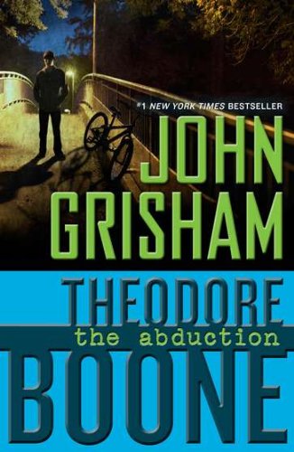 Theodore Boone: The Abduction by John Grisham