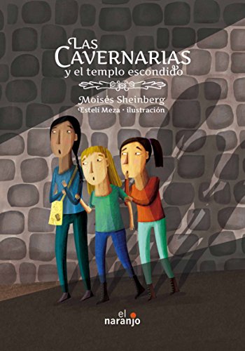Cavernarias y el templo escondido, Las by MoiseÌs Sheinberg F