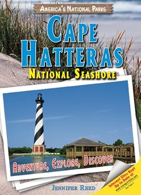Cape Hatteras National Seashore: Adventure, Explore, Discover (America's National Parks)