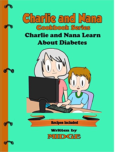 Charlie and Nana Learn About Diabetes: The Charlie and Nana Cookbook Series