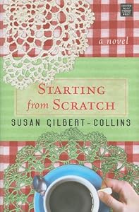 Starting from Scratch by Susan Gilbert-collins