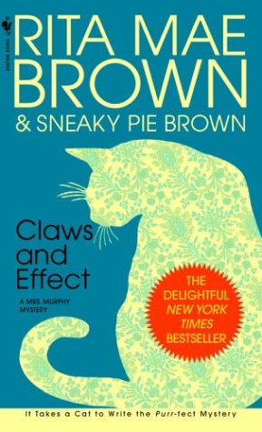 Claws and Effect: A Mrs. Murphy Mystery by Rita Mae Brown