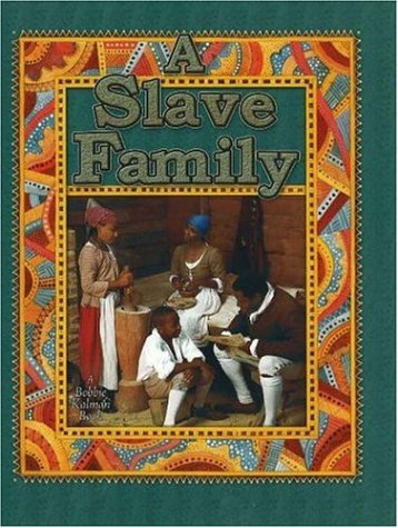 A Slave Family / Bobbie Kalman & Amanda Bishop (Colonial People) by Bobbie Kalman