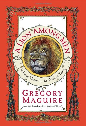 A Lion Among Men by Gregory Maguire