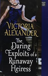 The Daring Exploits of a Runaway Heiress