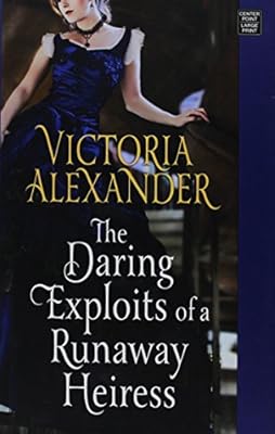 The Daring Exploits of a Runaway Heiress