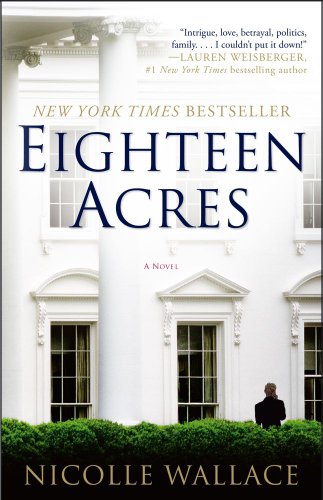 Eighteen Acres: A Novel by Nicolle Wallace