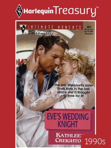 EVE'S WEDDING KNIGHT (The Sisters Waskowitz Book 2) by Kathleen Creighton