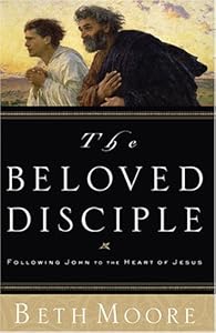 The Beloved Disciple: Following John to the Heart of Jesus (Christian Softcover Originals)