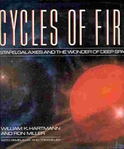 Cycles of Fire: Stars, Galaxies, and the Wonder of Deep Space by William Hartmann