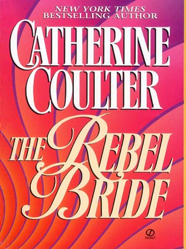 The Rebel Bride (Regency series Book 1) by Catherine Coulter
