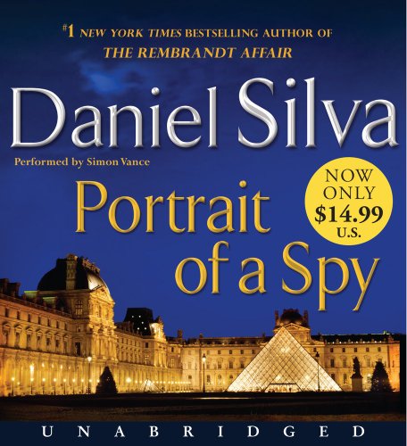 Portrait of a Spy Low Price CD: A Novel by Daniel Silva