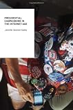 Jennifer Stromer-Galley, "Presidential Campaigning in the Internet Age" (Oxford UP, 2014)