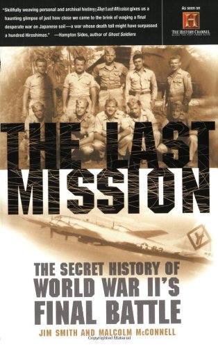 The Last Mission: The Secret History of World War II's Final Battle by Malcolm McConnell