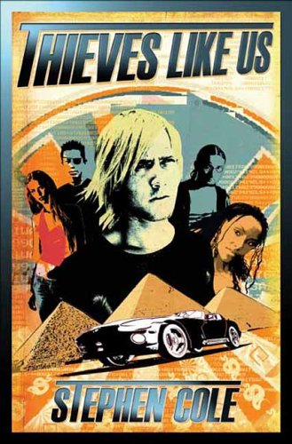 Thieves Like Us by Stephen Cole