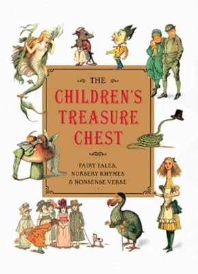 Children's Treasure Chest: Fairy Tales, Nursery Rhymes, and Nonsense Verse