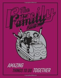 The Family Book: Amazing Things To Do Together (Best at Everything)
