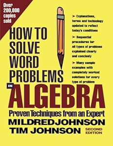 How to Solve Word Problems in Algebra, (Proven Techniques from an Expert) by Mildred Johnson