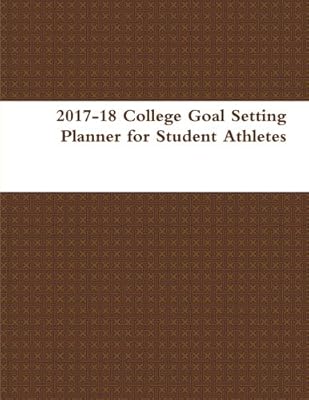2017-18 College Goal Setting Planner for Student Athletes